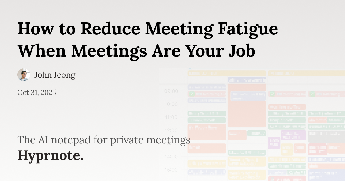 How to Reduce Meeting Fatigue When Meetings Are Your Job